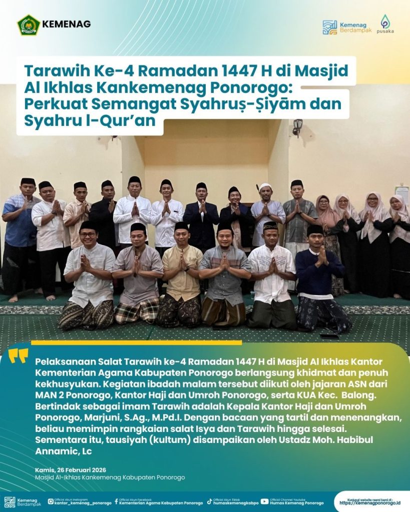 Tarawih Ke-4 Ramadan 1447 H di Masjid Al Ikhlas Kankemenag Ponorogo: Perkuat Semangat Syahruṣ-Ṣiyām dan Syahru l-Qur’an