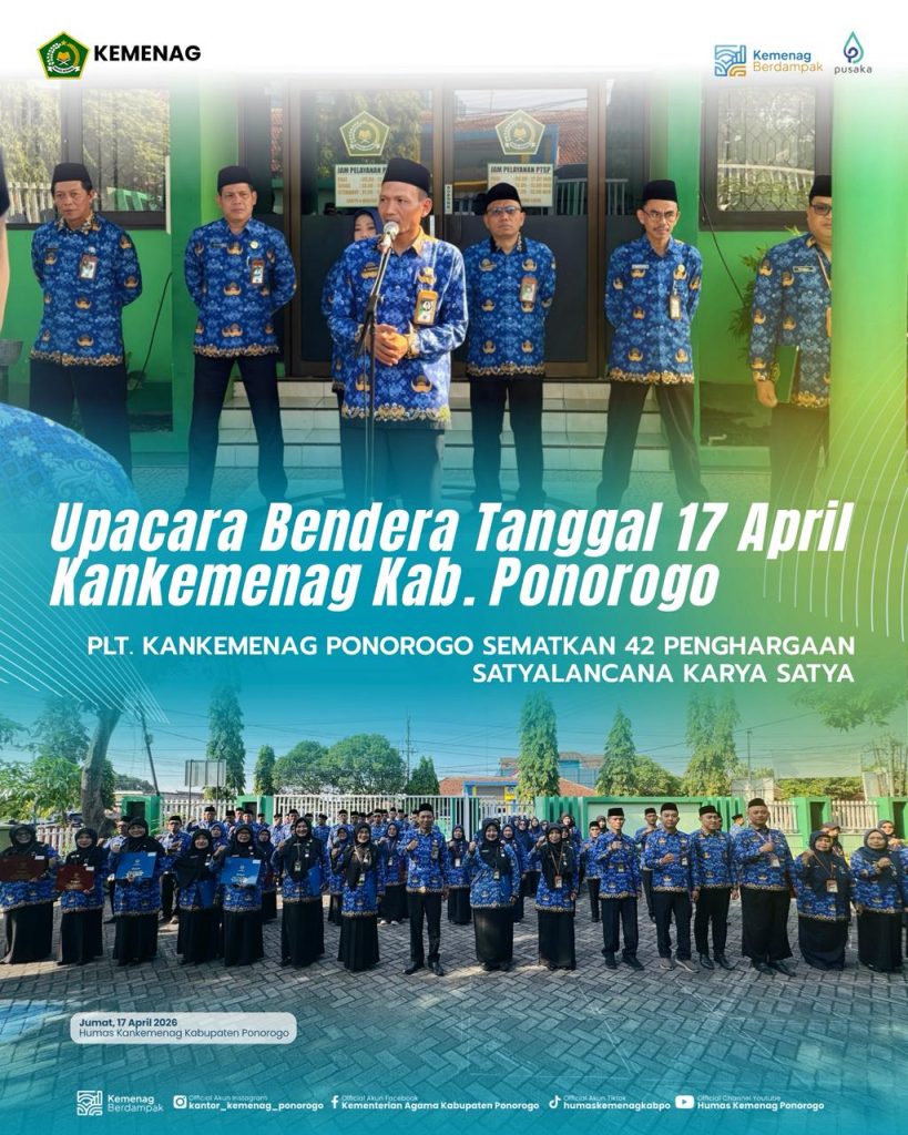 Suasana Khidmat Warnai Upacara Bendera 17 April 2026, 42 ASN Kemenag Ponorogo Terima Satyalancana Karya Satya